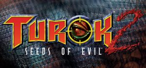 恐龙猎人2：邪恶之种/Turok 2: Seeds of Evil