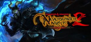 龙与地下城:无冬之夜2增强版/Dungeons & Dragons Neverwinter Nights 2: Enhanced Edition
