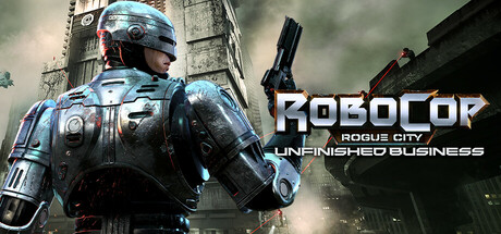 机械战警：暴戾都市 未竟之事/RoboCop: Rogue City – Unfinished Business