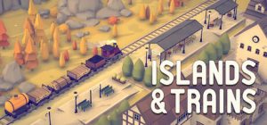 岛屿与火车/Islands & Trains