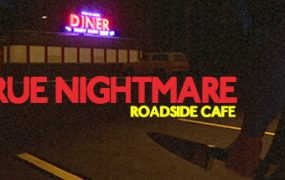 真实噩梦：路边咖啡馆/True Nightmare – Roadside Сafe