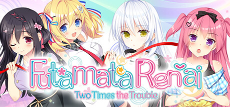 恋爱成双/Futamata Ren’ai: Two Times the Trouble