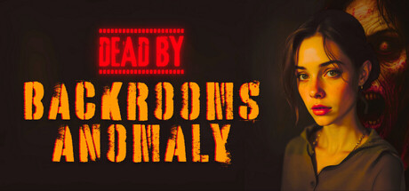 死于后室异常/Dead by Backrooms Anomaly