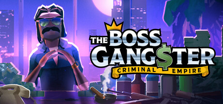黑帮大佬:犯罪帝国/The Boss Gangster: Criminal Empire