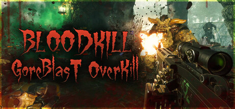 血腥杀戮:血爆过载/BLOODKILL: Goreblast Overkill