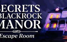 密室逃脱/Secrets of Blackrock Manor – Escape Room