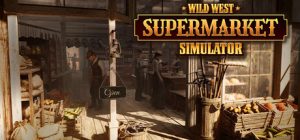 牛仔镇杂货铺/Wild West Supermarket Simulator