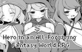 勇者被宠坏的奇幻世界RPG/Hero in an All-Forgiving Fantasy World RPG