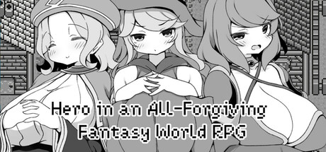 勇者被宠坏的奇幻世界RPG/Hero in an All-Forgiving Fantasy World RPG