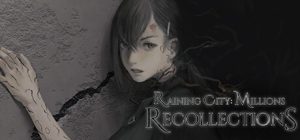 亿数追忆/Raining City: Millions Recollections