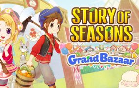 牧场物语 来吧！风之繁华集市/STORY OF SEASONS: Grand Bazaar