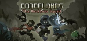 黯淡密林：鲁莽小队/Fadedlands: The Reckless Squad