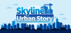 天际都市物语/Skyline Urban Story