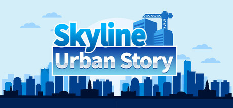 天际都市物语/Skyline Urban Story