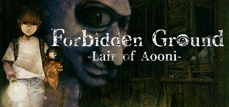 禁区 – 青鬼洞窟 -/Forbidden Ground – Lair of Aooni –
