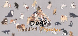 挤在一起的狗狗们/Dogs Huddled Together