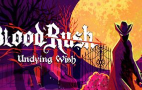 血涌不息/BloodRush: Undying Wish