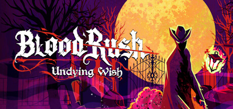 血涌不息/BloodRush: Undying Wish