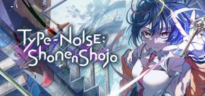 残音系少年少女/Type-NOISE: Shonen Shojo