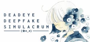 死眼深伪仿真体/Deadeye Deepfake Simulacrum