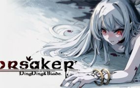 弃种：叮叮与圣剑/Forsaker:DingDing&Blade