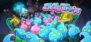 果冻部队/Jelly Troops