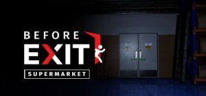 出口前：超市/Before Exit: Supermarket