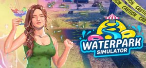 水上乐园模拟器/Waterpark Simulator