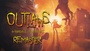 执法悍将：重制版/Outlaws + Handful of Missions: Remaster