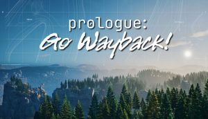 序章:重返往昔!/Prologue: Go Wayback!