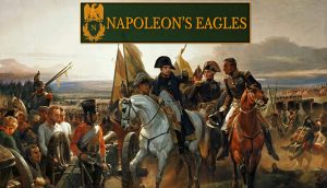 拿破仑之鹰:拿破仑战争游戏/Napoleon’s Eagles: Game of the Napoleonic Wars