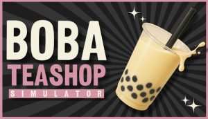 奶茶店模拟器/Boba Tea Shop Simulator
