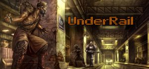 轨道之下/UnderRail