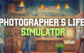 摄影师人生模拟器/Photographer’s Life Simulator