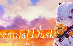 将花朵献与你-Kinsenka-/Perennial Dusk -Kinsenka-
