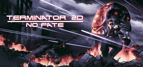 终结者2D:命运未定/Terminator 2D: NO FATE