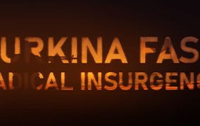布基纳法索：激进叛乱/Burkina Faso: Radical Insurgency