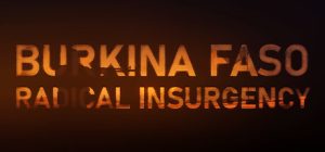 布基纳法索：激进叛乱/Burkina Faso: Radical Insurgency