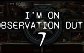 在执行观察任务7/I’m on Observation Duty 7