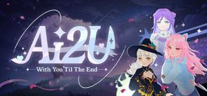 AI2U: 与你直到世界尽头 ~ 我的病娇猫娘AI女友/AI2U: With You ‘Til The End