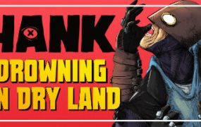 汉克：旱地溺水/Hank: Drowning On Dry Land