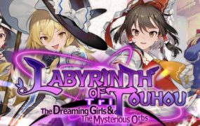 东方迷宫三重奏 – 幻梦少女与神秘宝珠 -/Labyrinth of Touhou Tri -The Dreaming Girls & The Mysterious Orbs-