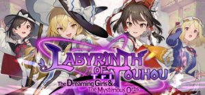 东方迷宫三重奏 – 幻梦少女与神秘宝珠 -/Labyrinth of Touhou Tri -The Dreaming Girls & The Mysterious Orbs-