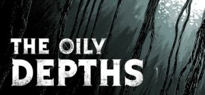 油滑深渊/The Oily Depths