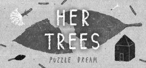 她的树:谜题梦/HER TREES : PUZZLE DREAM