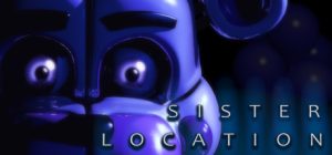 玩具熊的五夜后宫:姐妹地点/Five Nights at Freddy’s: Sister Location