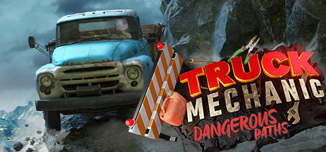 卡车机械师:危险道路/Truck Mechanic: Dangerous Paths