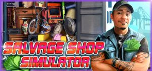 废品店模拟器/Salvage Shop Simulator