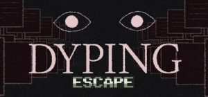 死亡逃生：生死敲定/Dyping Escape