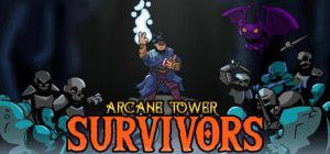 奥术塔幸存者/Arcane Tower Survivors